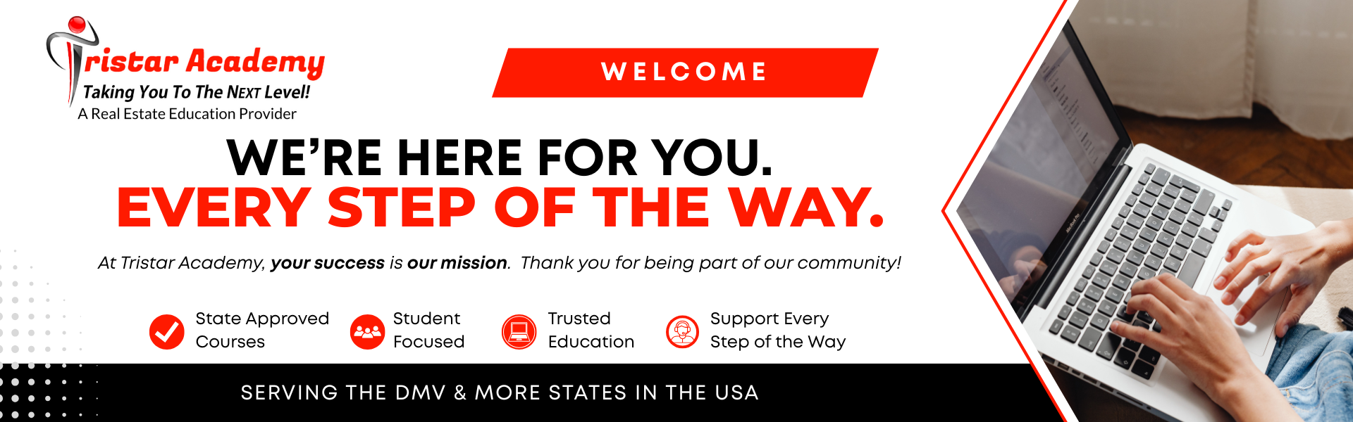 We're here for you, every step of the way!